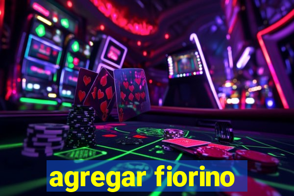 agregar fiorino